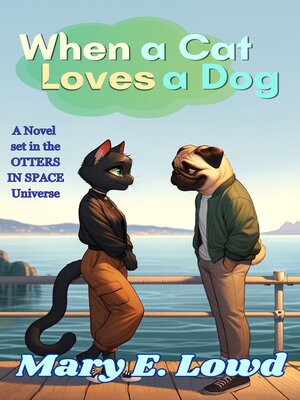 cover image of When a Cat Loves a Dog